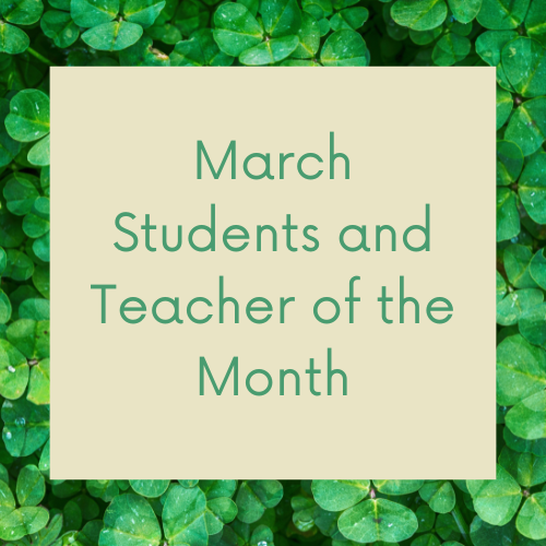  March Students and Teacher of the Month